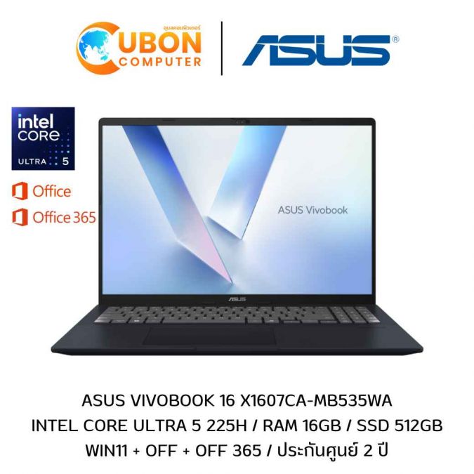 ASUS VIVOBOOK 16 X1607CA-MB535WA NOTEBOOK (โน้ตบุ๊ค) INTEL CORE ULTRA 5 225H / 16GB / 512GB / WIN11 + OFF + OFF 365 / ประกันศูนย์ 2 ปี