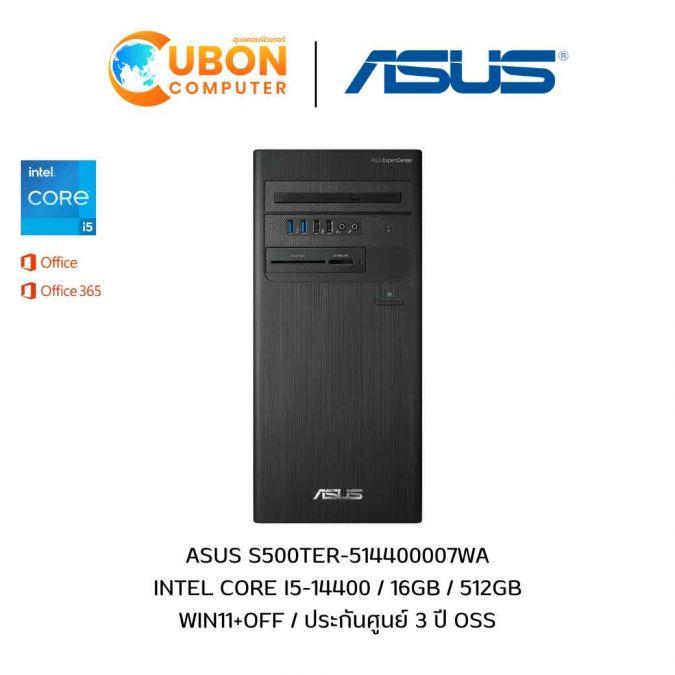 DESKTOP (เดสก์ท็อป) ASUS S500TER-514400007WA / INTEL CORE I5-14400 / 16GB / 512GB / WIN11+OFF / ประกันศูนย์ 3 ปี OSS