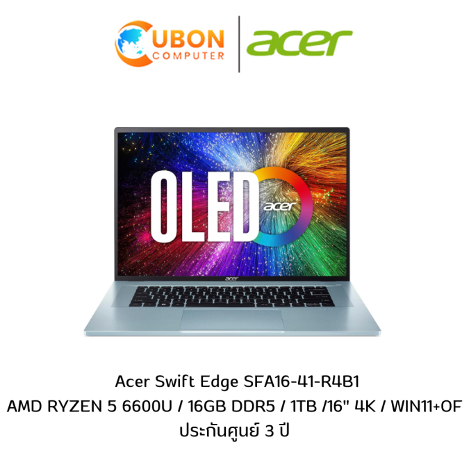 Acer Swift Edge NOTEBOOK โน๊ตบุ๊ค SFA16-41-R4B1 AMD RYZEN 5 6600U / 16GB DDR5 / 1TB /16" 4K / WIN11+OF