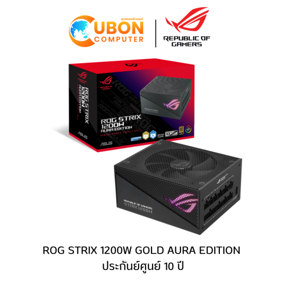 POWER SUPPLY (อุปกรณ์จ่ายไฟ) ASUS ROG STRIX 1200W Gold Aura Edition  ประกันย์ศูนย์ 10 ปี
