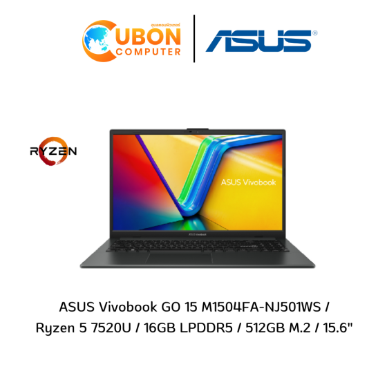 ASUS VIVOBOOK GO15 M1504FA-NJ501WS NOTEBOOK (โน๊ตบุ๊ค) AMD RYZEN 5 7520U / 16GB / 512GB / WIN11+OFF / ประกันศูนย์ 2 ปี