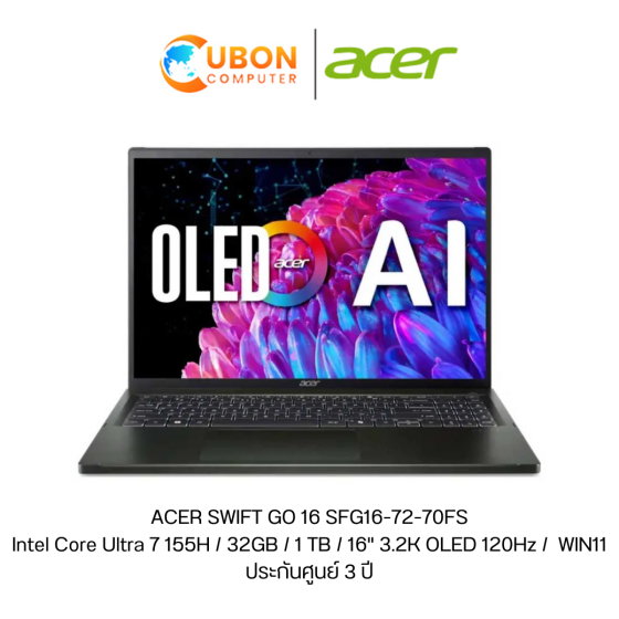 ACER SWIFT GO 16 SFG16-72-70FS  NOTEBOOK (โน๊ตบุ๊ค) Intel Core Ultra 7 155H / 32GB / 1 TB / 16" 3.2K OLED 120Hz /  WIN11 + OFF ประกันศูนย์ 3 ปี