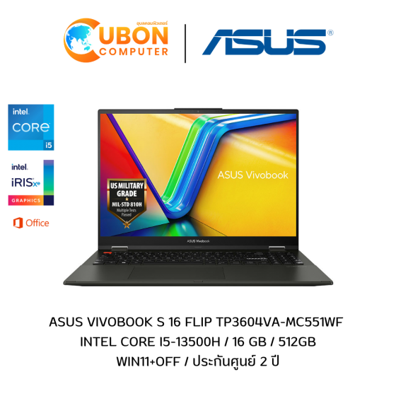 ASUS VIVOBOOK S 16 FLIP TP3604VA-MC551WF NOTEBOOK (โน้ตบุ๊ค) INTEL CORE I5-13500H / 16 GB / 512GB / WIN11+OFF / ประกันศูนย์ 2 ปี