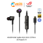 HEADPHONE IN-EAR (หูฟัง) ASUS ROG CETRA II ประกันศูนย์ 2 ปี