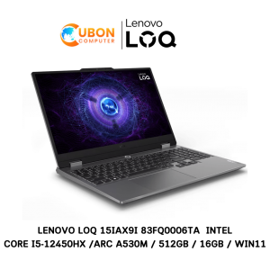 LENOVO LOQ 15IAX9I 83FQ0006TA (โน๊ตบุ๊ค) INTEL CORE I5-12450HX / ARC A530M / 512GB / 16GB / WIN11  ประกันศูนย์ 3 ปี